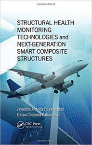 Epaarachchi J. A., Structural Health Monitoring Technologies and Next-Generation Smart Composite Structures, 2016