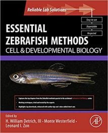 Essential Zebrafish Methods - Cell And Developmental Biology, 2009