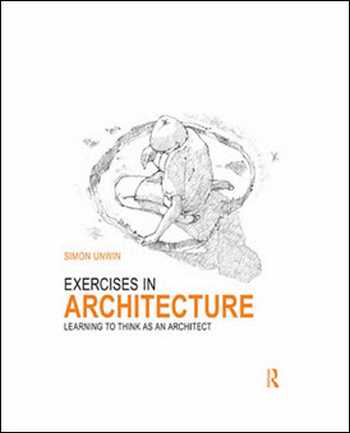 Download Architecture book, Architecture book, Download Free Architecture Book, دانلود کتاب معماری, کتاب معماری, مهندسی معماری, کتابهای معماری, دانلود معماری, کتابهای معماری, کتب معماری, دانلود کتب معماری Exercises in Architecture Learning to Think as an Architect , دانلود کتاب Exercises in Architecture Learning to Think as an Architect , کتاب Exercises in Architecture Learning to Think as an Architect , دانلود Exercises in Architecture Learning to Think as an Architect ,