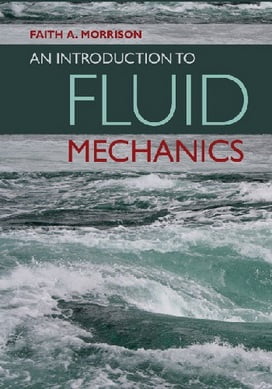 F. A. Morrison, An Introduction to Fluid Mechanics, 2013