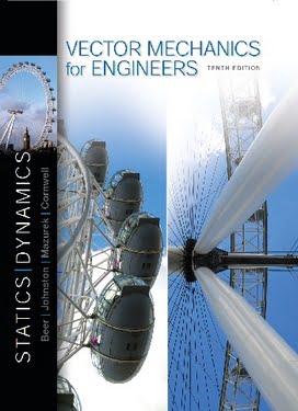 F. P. Beer, Vector Mechanics for Engineers Statics and Dynamics, 10th, 2013