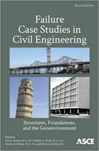 Failure Case Studies In Civil Engineering - Structures, Foundations, And The Geoenvironment, 2nd ed, 2012