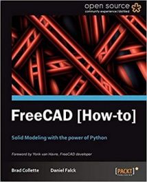 Falck D., FreeCAD [How-to] - Solid Modeling with the Power of Python, 2012