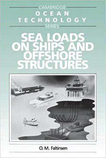 Faltinsen O. M, Sea Loads on Ships and Offshore Structures, 1993