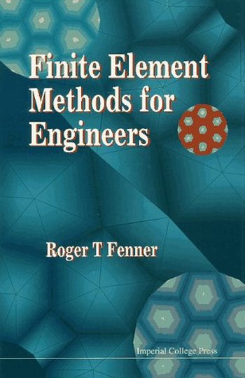 Fenner R. T., Finite Element Methods for Engineers, 1996