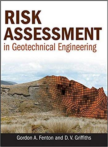 Fenton G. A., Risk Assessment in Geotechnical Engineering, 2008