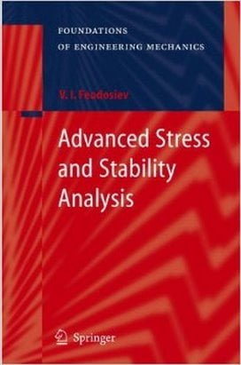 Feodosiev V. I., Advanced Stress and Stability Analysis Worked Examples, 2005