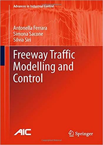 Ferrara A., Freeway Traffic Modelling and Control, 2018