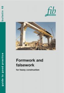 Fib 48 - Formwork And Falsework For Heavy Construction, 2009