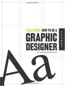 Field Guide - How To Be A Graphic Designer, 2009