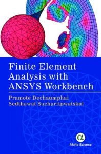 Finite Element Analysis With Ansys Workbench, 2018