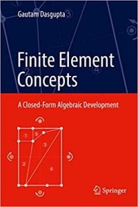 Finite Element Concepts - A Closed-Form Algebraic Development, 2018