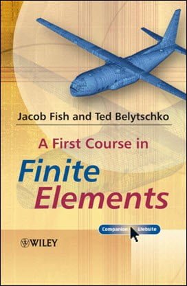 Fish J., A First Course in Finite Elements, 2007