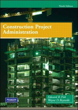 Fisk E. R., Construction Project Administration, 9th ed , 2009