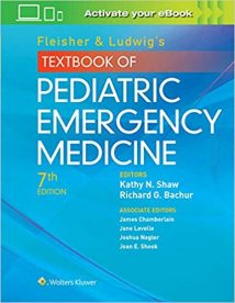 Fleisher & Ludwig’S Textbook Of Pediatric Emergency Medicine, 7th ed, 2015