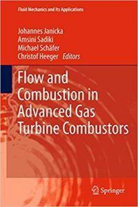 Flow And Combustion In Advanced Gas Turbine Combustors, 2013