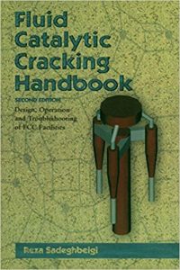 Fluid Catalytic Cracking Handbook - Design, Operation, And Troubleshooting Of Fcc Facilities, 2nd ed, 2000