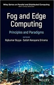 Fog and Edge Computing - Principles and Paradigms