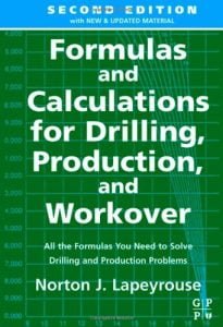 Formulas And Calculations For Drilling, Production And Workover, 2nd ed, 2002