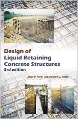 Forth J. P., Design of Liquid Retaining Concrete Structures, 3rd ed, 2014