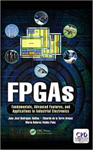 Fpgas Fundamentals, Advanced Features, And Applications In Industrial Electronics, 2017