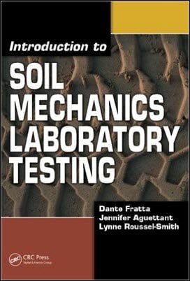 Fratta D., Introduction to Soil Mechanics Laboratory Testing, 2007