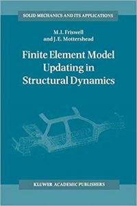 Friswell M., Finite Element Model Updating in Structural Dynamics, 1995