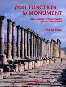 From Function To Monument - Urban Landscapes Of Roman Palestine, Syria, And Provincia Arabia, 1997