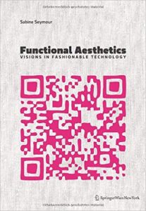 Functional Aesthetics - Visions In Fashionable Technology, 2010