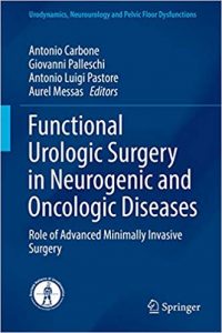 Functional Urologic Surgery In Neurogenic And Oncologic Diseases - Role Of Advanced Minimally Invasive Surgery, 2016