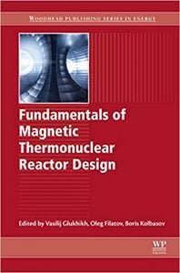 Fundamentals Of Magnetic Thermonuclear Reactor Design, 2018