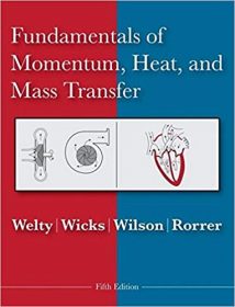 Fundamentals Of Momentum, Heat And Mass Transfer, 5th ed, 2007