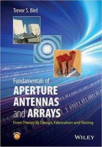 Fundamentals Of Aperture Antennas And Arrays - From Theory To Design, Fabrication And Testing, 2016