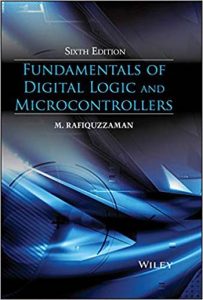 Fundamentals Of Digital Logic And Microcontrollers, 6th ed, 2014