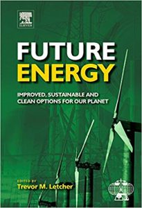 Future Energy. Improved, Sustainable And Clean Options For Our Planet, 2008