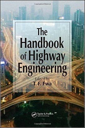 Fwa T. F., The Handbook of Highway Engineering, 2006