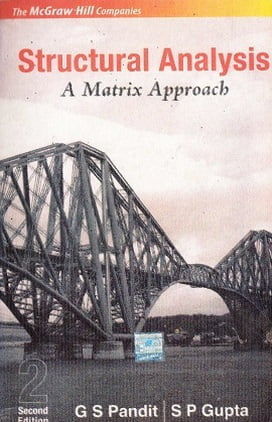 G. S. Pandit, Structural Analysis A Matrix Approach, 2nd ed,