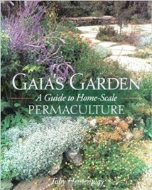 Gaia's Garden - A Guide to Home-Scale Permaculture