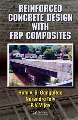 GangaRao H. V. S. , Reinforced Concrete Design With FRP Composites, 2007