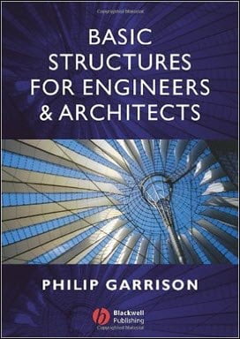 Garrison P., Basic Structures for Engineers and Architects, 2005