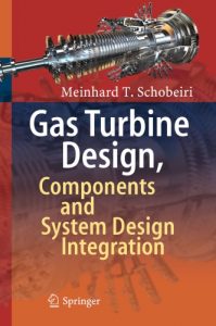 Gas Turbine Design, Components And System Design Integration, 2018