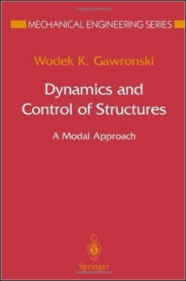 Gawronski W. K., Dynamics and Control of Structures - A Modal Approach, 1998