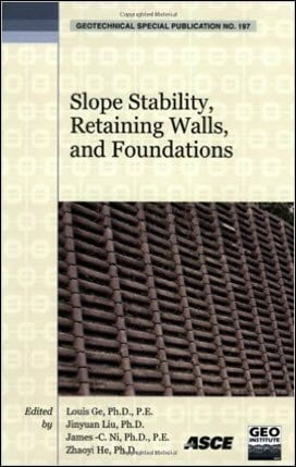 Ge L., Slope Stability, Retaining Walls, and Foundations, 2009