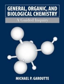 General, Organic, And Biological Chemistry - A Guided Inquiry, 2006