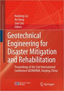 Geotechnical Engineering For Disaster Mitigation And Rehabilitation - Proceedings Of The 2Nd International Conference Gedmar08, Nanjing, China 30 May – 2 June, 2008, 2008