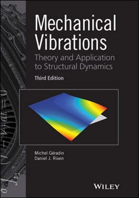 Geradin M., Mechanical Vibrations - Theory and Application to Structural Dynamics, 3rd ed, 2015