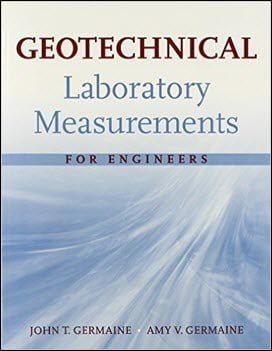 Germaine J. T., Geotechnical Laboratory Measurements for Engineers, 2009