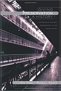 Giving Preservation A History - Histories Of Historic Preservation In The United States, 2003