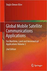 Global Mobile Satellite Communications Applications - For Maritime, Land And Aeronautical Applications Volume 2, 2nd ed, 2018