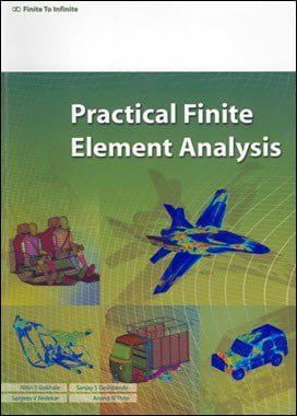 Gokhale N. S., Practical Finite Element Analysis, 2008